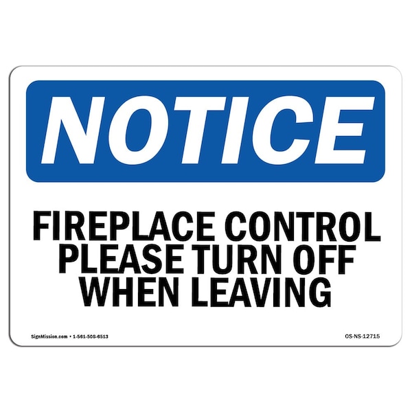 OSHA Sign, Fireplace Control Please Turn Off When Leaving, 14in X 10in Alum, 10" W, 14" L, Landscape